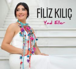 Filiz Kılıç Yad Eller