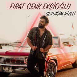 Fırat Cenk Ekşioğlu Sevdiğim Rizeli