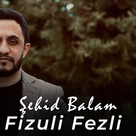 Fizuli Fezli Şehid Balam