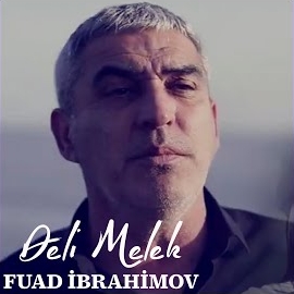 Fuad İbrahimov Deli Melek