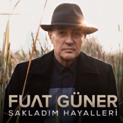 Fuat Güner Sakladım Hayalleri