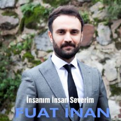 Fuat İnan İnsanım İnsan Severim