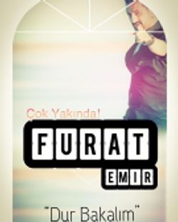 Furat Emir Dur Bakalım