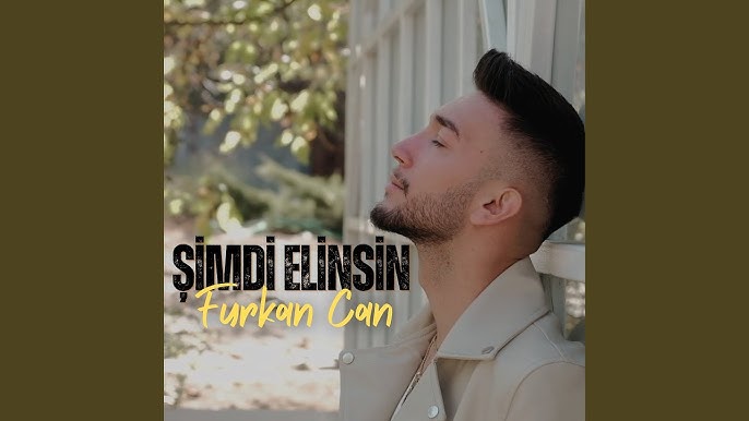 Furkan Can Şimdi Elinsin