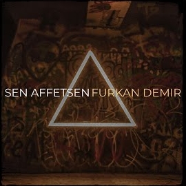 Furkan Demir Sen Affetsen