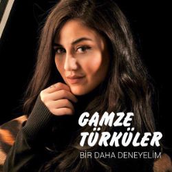 Gamze Türküler Birdaha Deneyelim