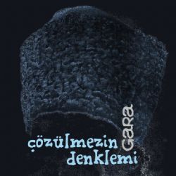 Gara Çözülmezin Denklemi