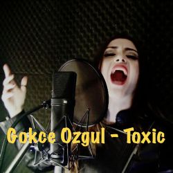 Gökçe Özgül Toxic