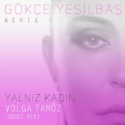 Gökçe Yeşilbaş Yalnız Kadın Remix