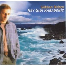 Gökhan Birben Hey Gidi Karadeniz