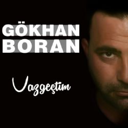 Gökhan Boran Vazgeçtim