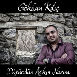 Gökhan Kılıç Düşürdün Aşkın Narına