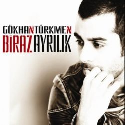 Gökhan Türkmen Biraz Ayrılık