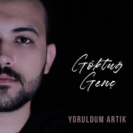 Göktuğ Genç Yoruldum Artık