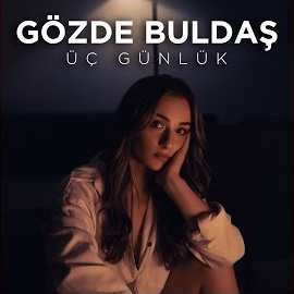 Gözde Buldaş Üç Günlük