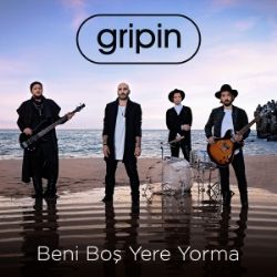 Gripin Beni Boş Yere Yorma