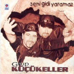 Grup Küçükeller Seni Gidi Yaramaz