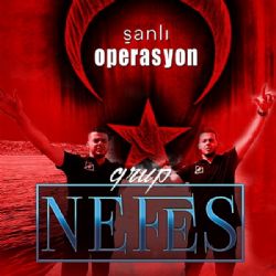 Grup Nefes Şanlı Operasyon