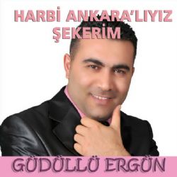 Güdüllü Ergün Atasoy Harbi Ankaralıyız Şekerim