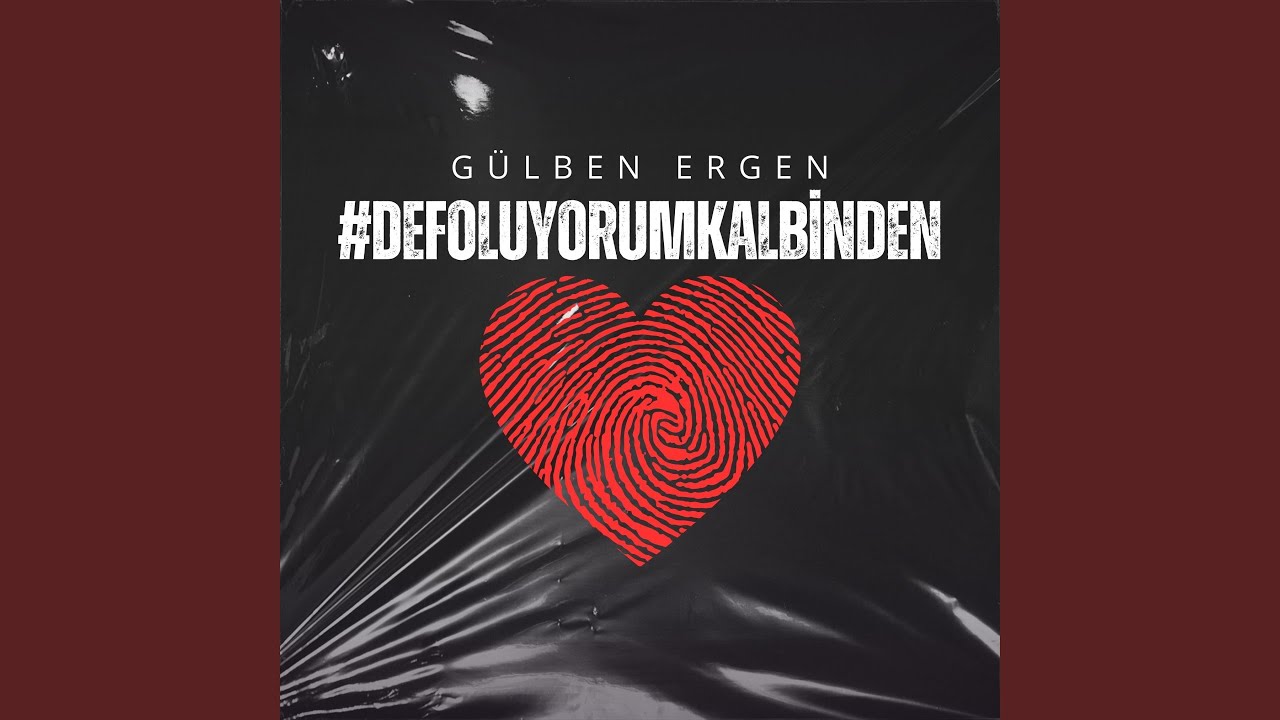 Gülben Ergen Defoluyorum Kalbinden