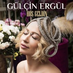 Gülçin Ergül Hoş Geldin