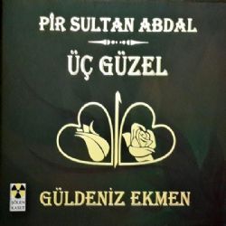 Güldeniz Ekmen Üç Güzel