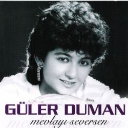 Güler Duman Mevlayı Seversen