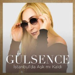 Gülsence İstanbulda Aşk Mı Kaldı