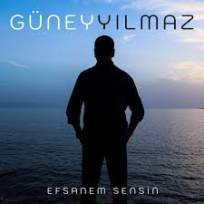 Güney Yılmaz Efsanem Sensin