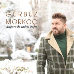 Gürbüz Morkoç Ankarada Tadım Kaçtı