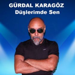 Gürdal Karagöz Düşlerimde Sen