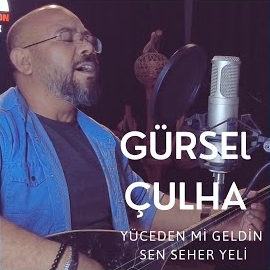 Gürsel Çulha Yüceden Mi Geldin Sen Seher Yeli