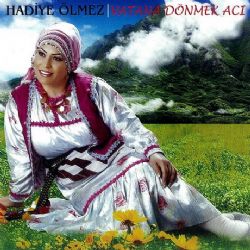 Hadiye Ölmez Vatana Dönmek Acı