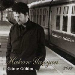 Hakan Taşıyan Gitme Gülüm