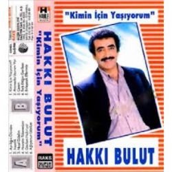 Hakkı Bulut Kimin İçin Yaşıyorum