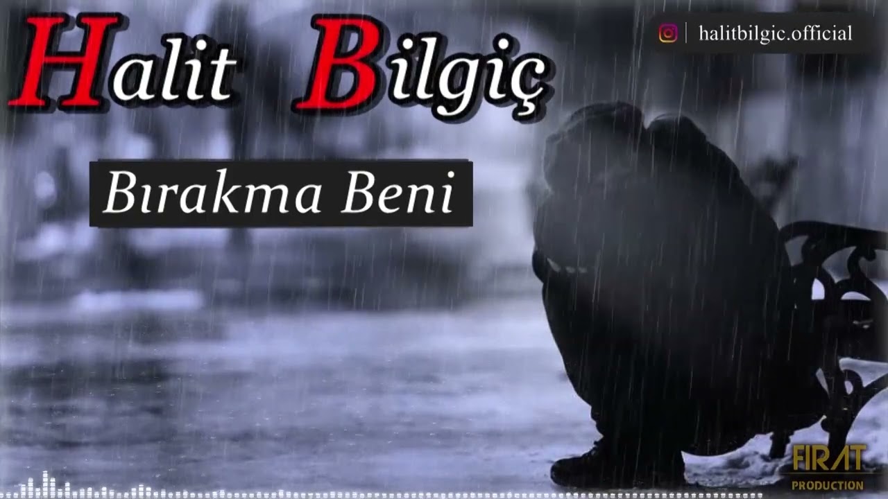 Halit Bilgiç Bırakma Beni