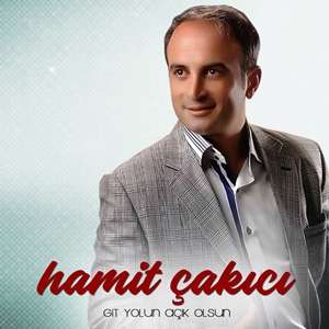 Hamit Çakıcı Git Yolun Açık Olsun