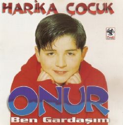 Harika Çocuk Onur Ben Gardaşım