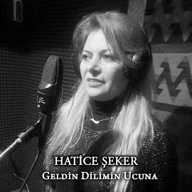 Hatice Şeker Geldin Dilimin Ucuna