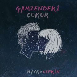 Hayko Cepkin Gamzendeki Çukur