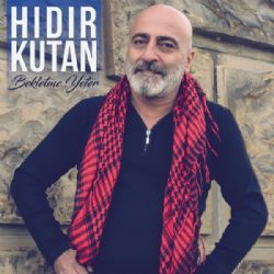 Hıdır Kutan Bekletme Yeter