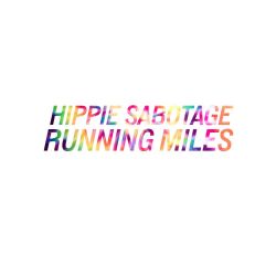 Hippie Sabotage Running Miles