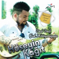 Hüseyin Kağıt Deli Deli Çok Kötüymüşsün