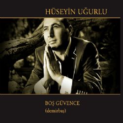 Hüseyin Uğurlu Boş Güvence