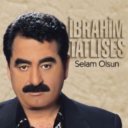 İbrahim Tatlıses Selam Olsun