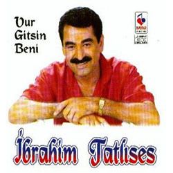 İbrahim Tatlıses Vur Gitsin Beni