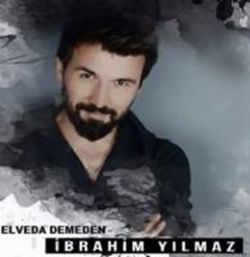 İbrahim Yılmaz Elveda Demeden