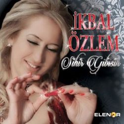 İkbal Özlem Sihir Gibisin