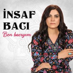 İnsaf Bacı Ben Bacıyım