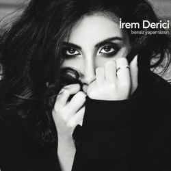 İrem Derici Bensiz Yapamazsın